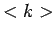 $<k>$