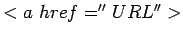 $<a href=''URL''>$