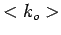 $<k_o>$