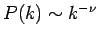 $P(k)\sim k^{-\nu }$