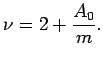 $\displaystyle \nu = 2+\frac{A_0}{m}.$