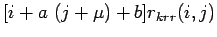 $\displaystyle [i+a (j+\mu)+b]r_{krr}(i,j)$